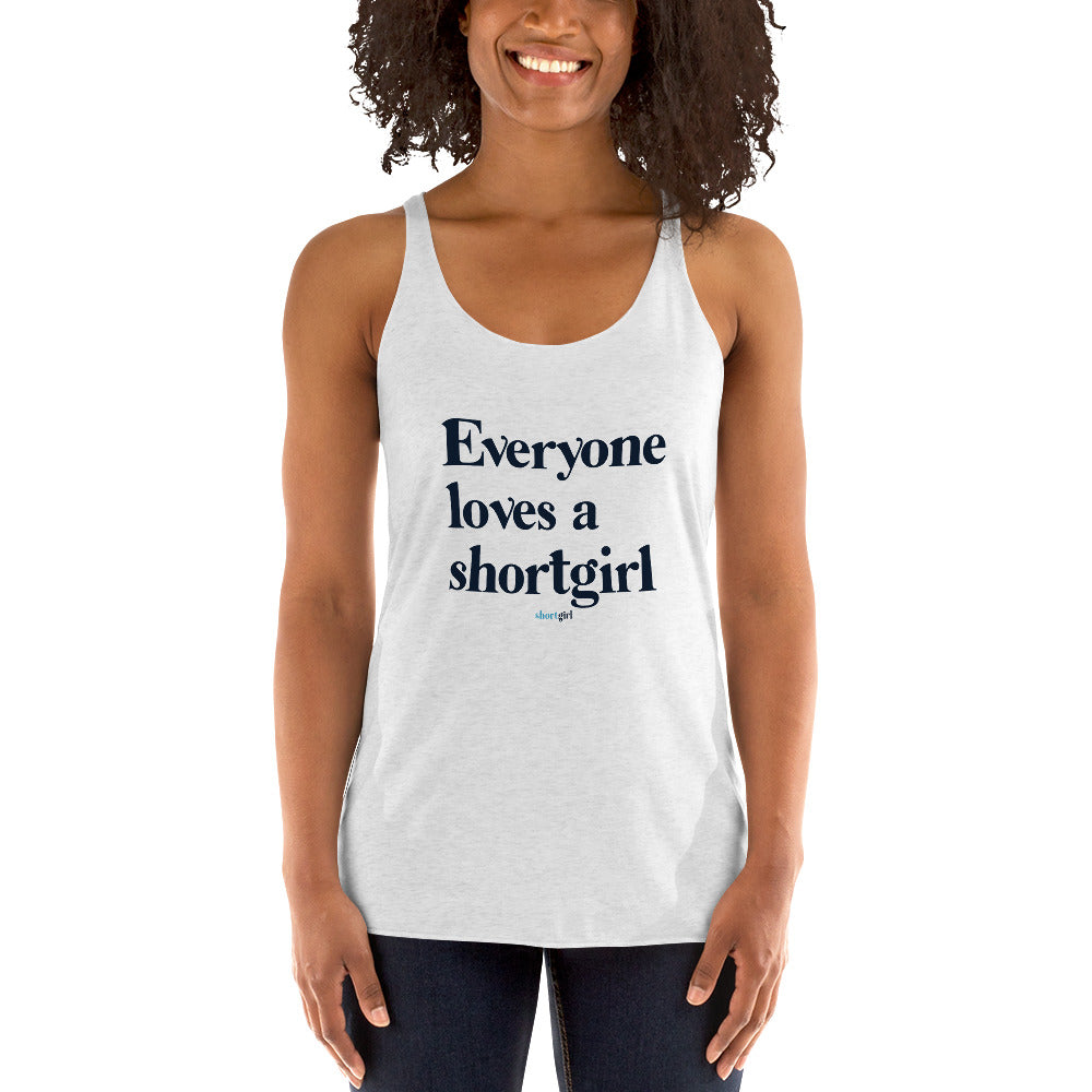 Women's Racerback Tank - Everyone loves a shortgirl