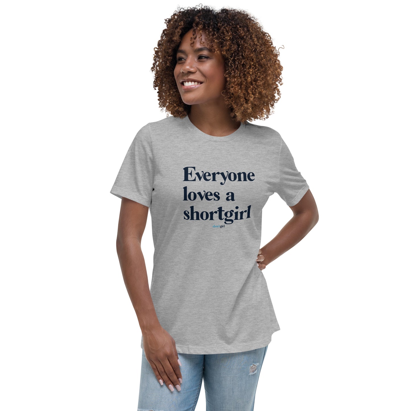 Women's Relaxed T-Shirt - Everyone Loves a shortgirl