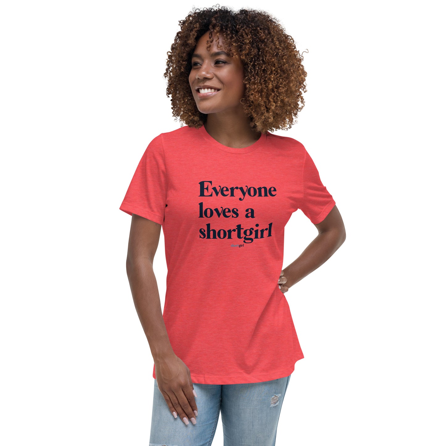 Women's Relaxed T-Shirt - Everyone Loves a shortgirl