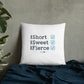 Basic Pillow - Short, Sweet, Fierce