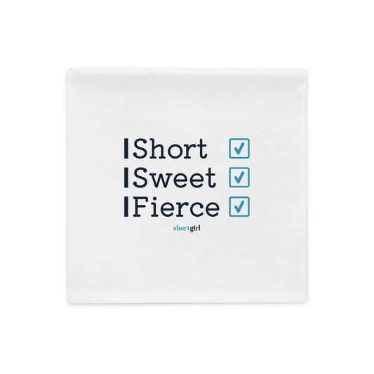Pillow Case - Short, Sweet, Fierce