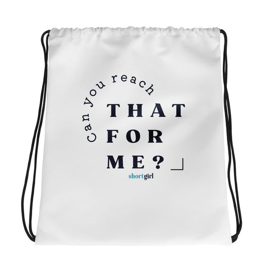 Drawstring bag - Can you reach that for me?