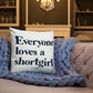 Premium Pillow - Everyone loves a shortgirl