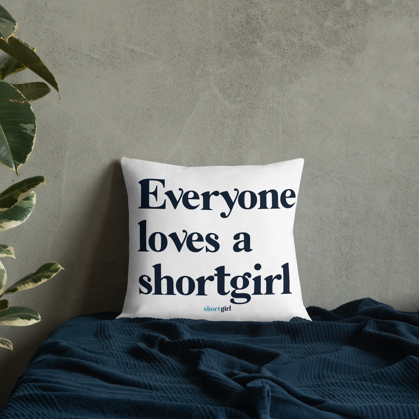 Premium Pillow - Everyone loves a shortgirl