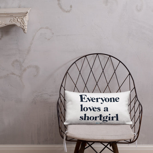 Premium Pillow - Everyone loves a shortgirl