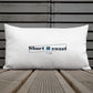 Premium Pillow - Short & sweet