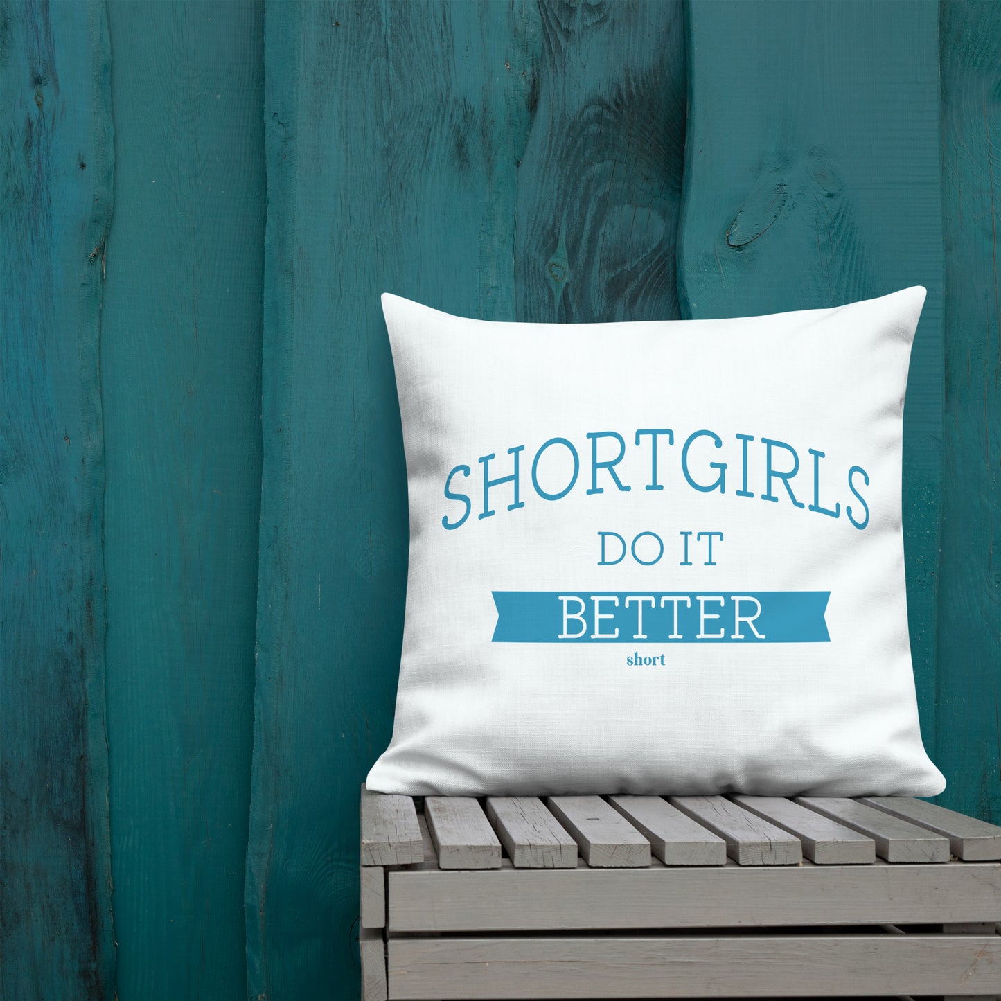 Premium Pillow - shortgirl do it better