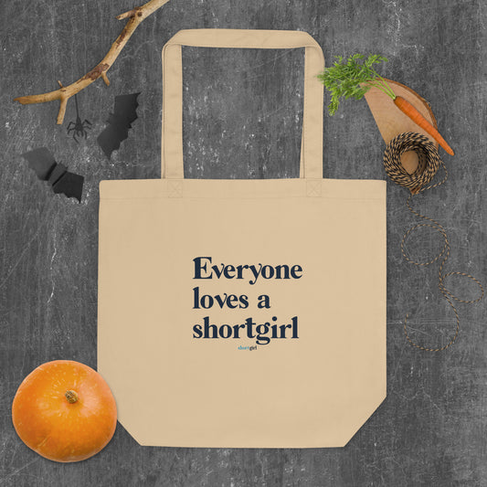 Eco Tote Bag - Everyone loves a shortgirl