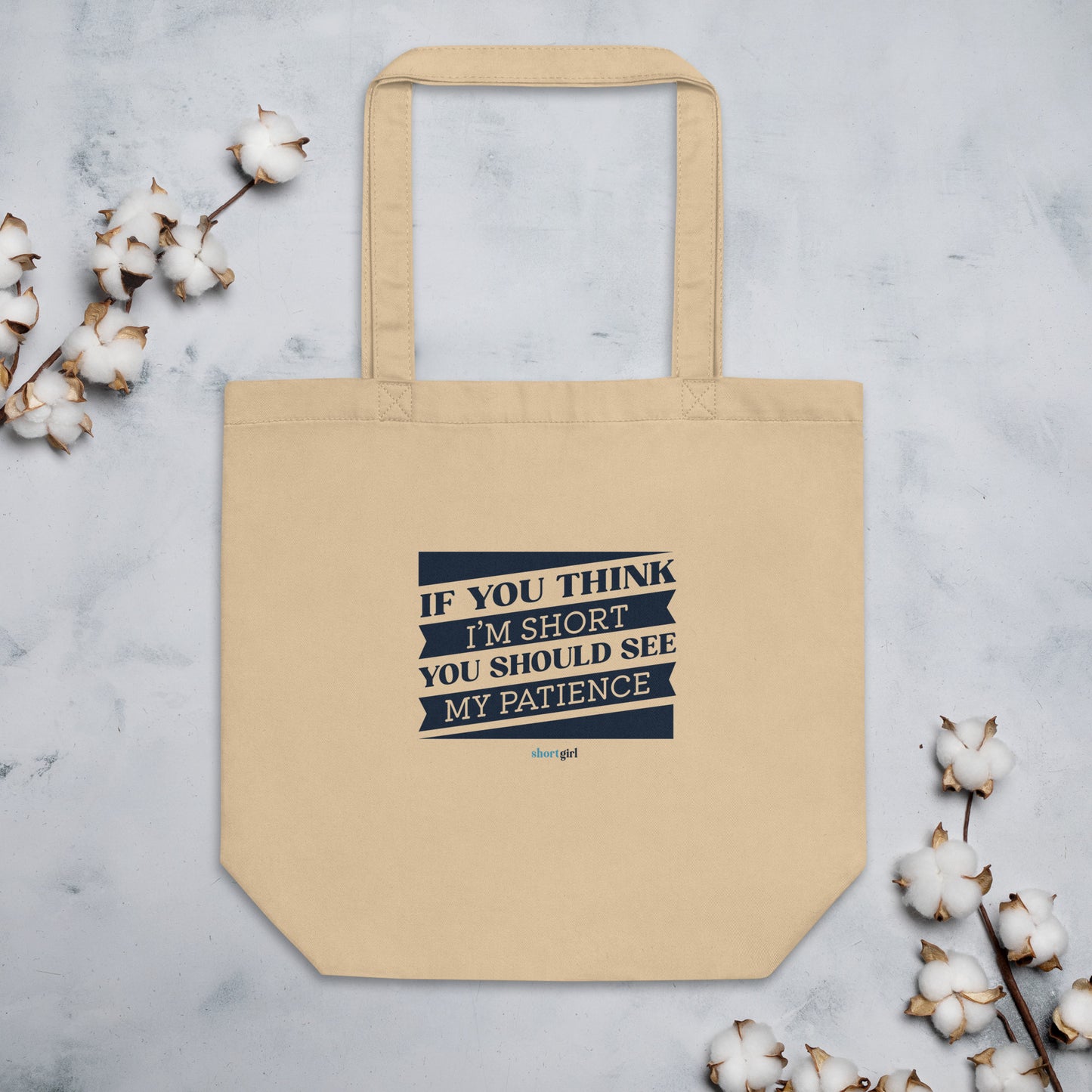 Eco Tote Bag - If you think I'm short, you should see my patience