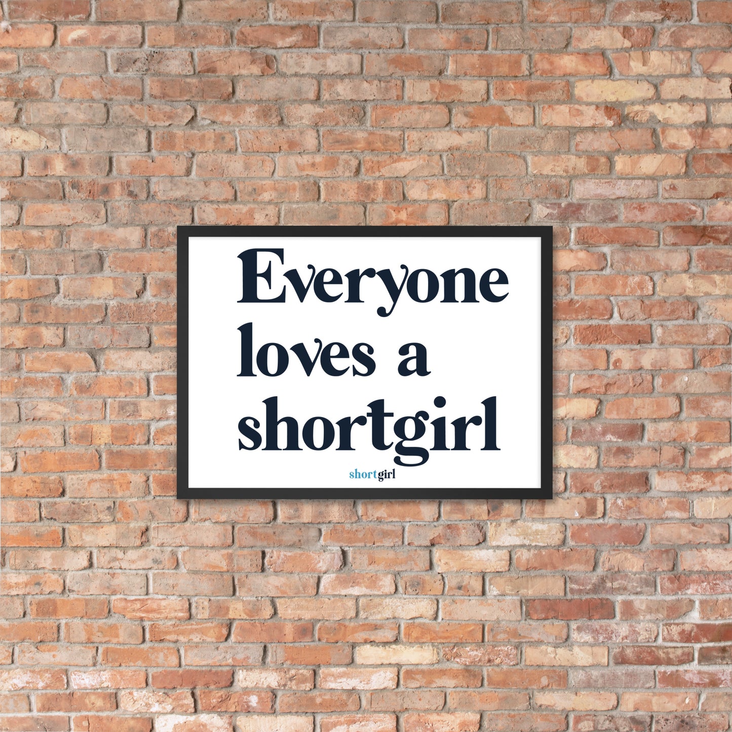 Framed matte paper poster - Everyone loves a shortgirl