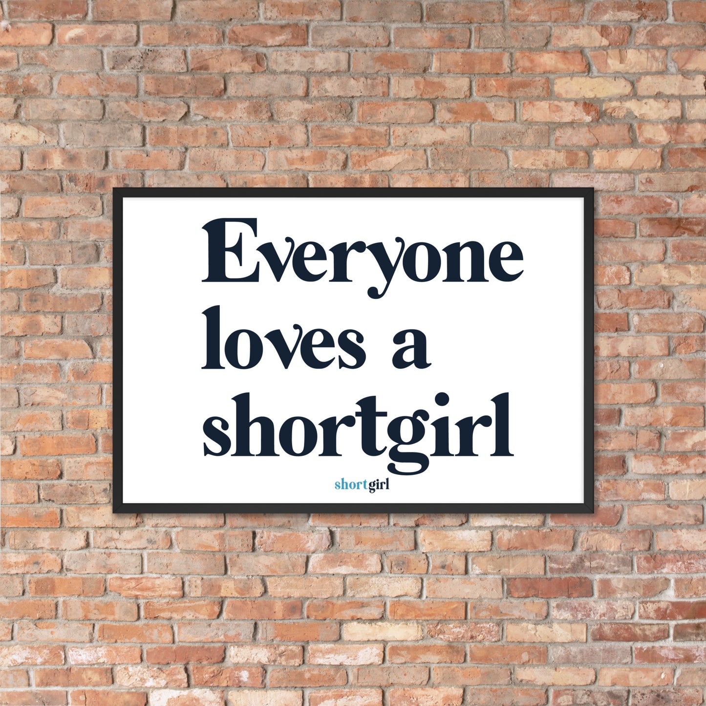 Framed matte paper poster - Everyone loves a shortgirl