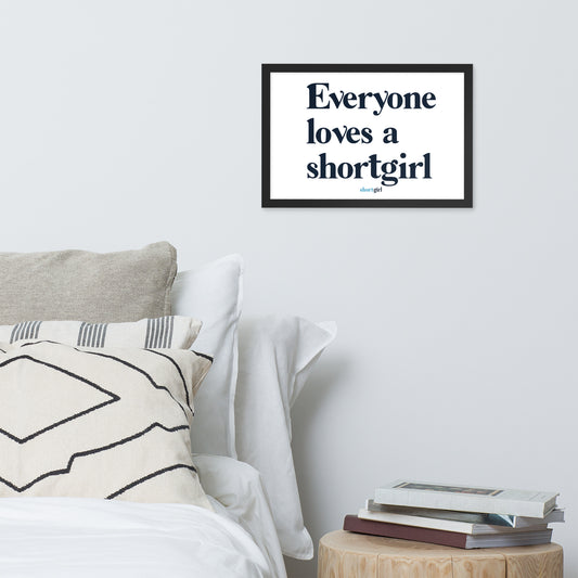 Framed poster - Everyone loves a shortgirl