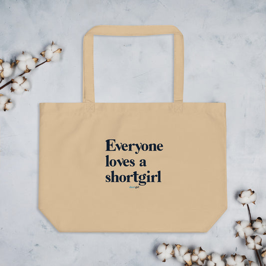 Large organic tote bag - Everyone loves a shortgirl