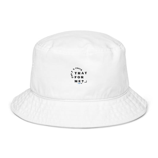 Organic bucket hat - Can you reach that for me?