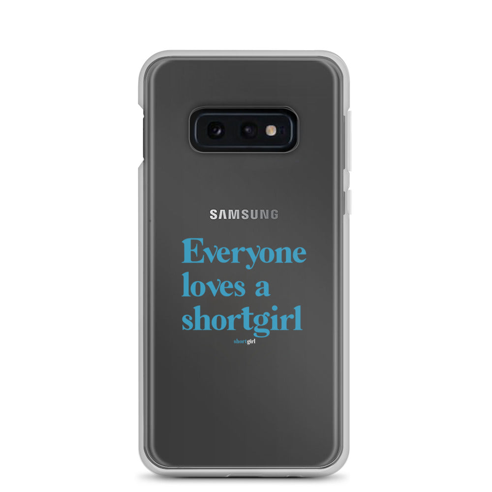 Samsung Case - Everyone loves a shortgirl