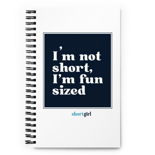 Spiral notebook - I'm not short, I'm fun sized