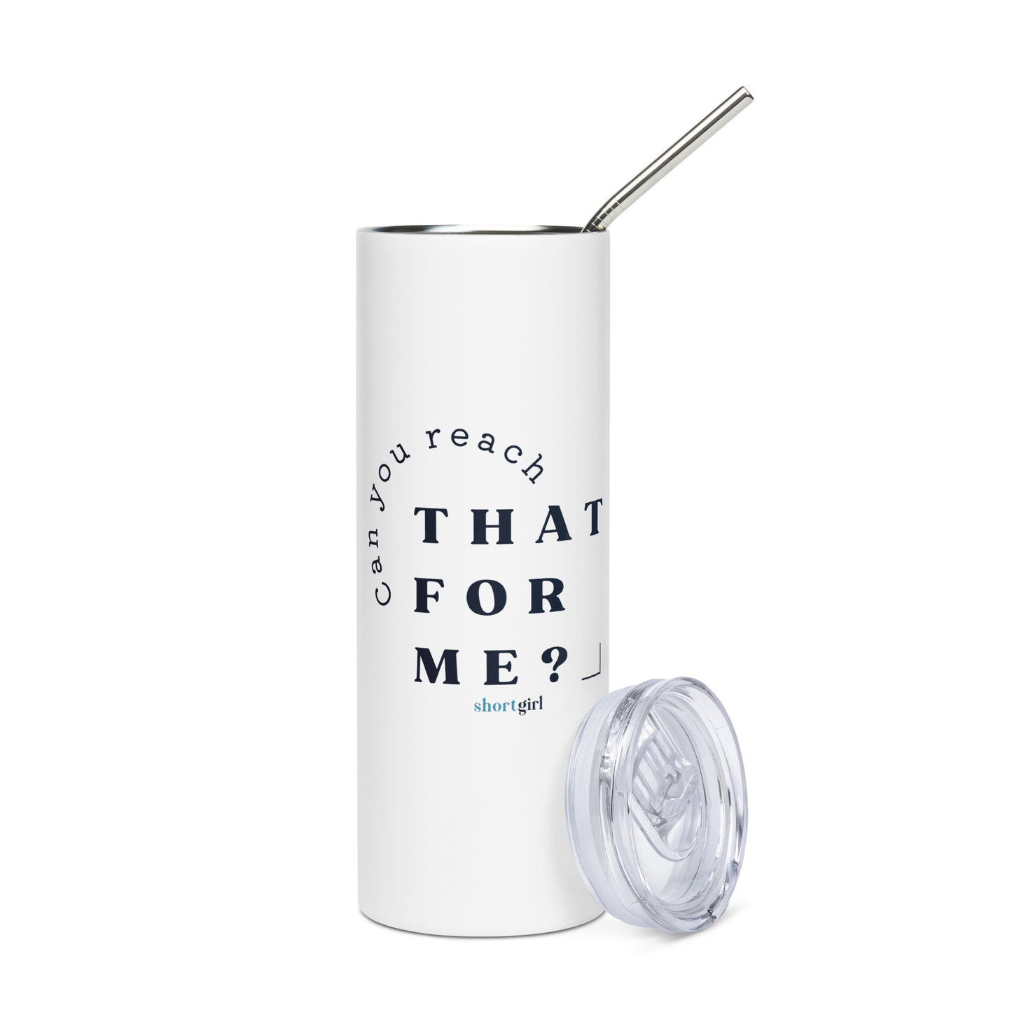 Stainless steel tumbler - Can you reach that for me?