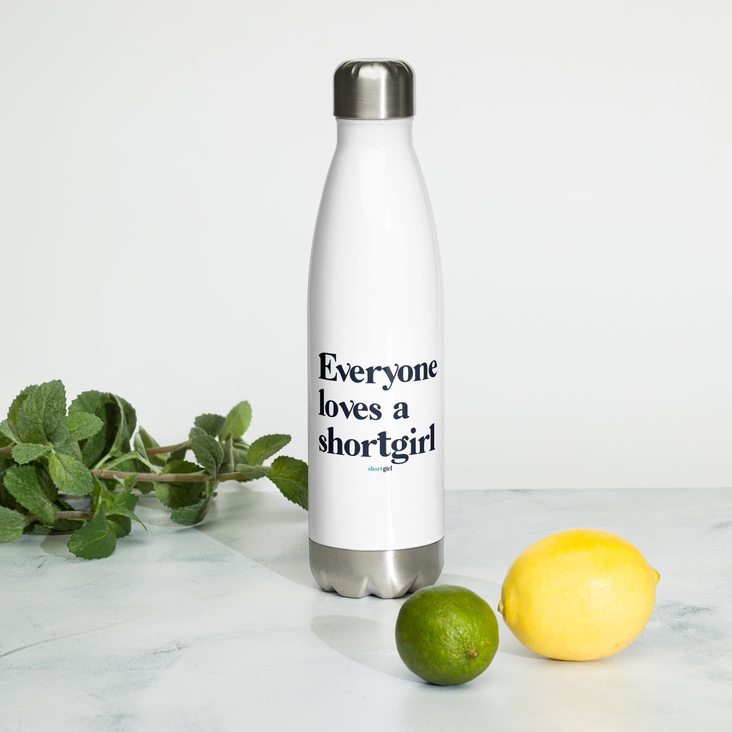 Stainless Steel Water Bottle - Everyone loves a shortgirl
