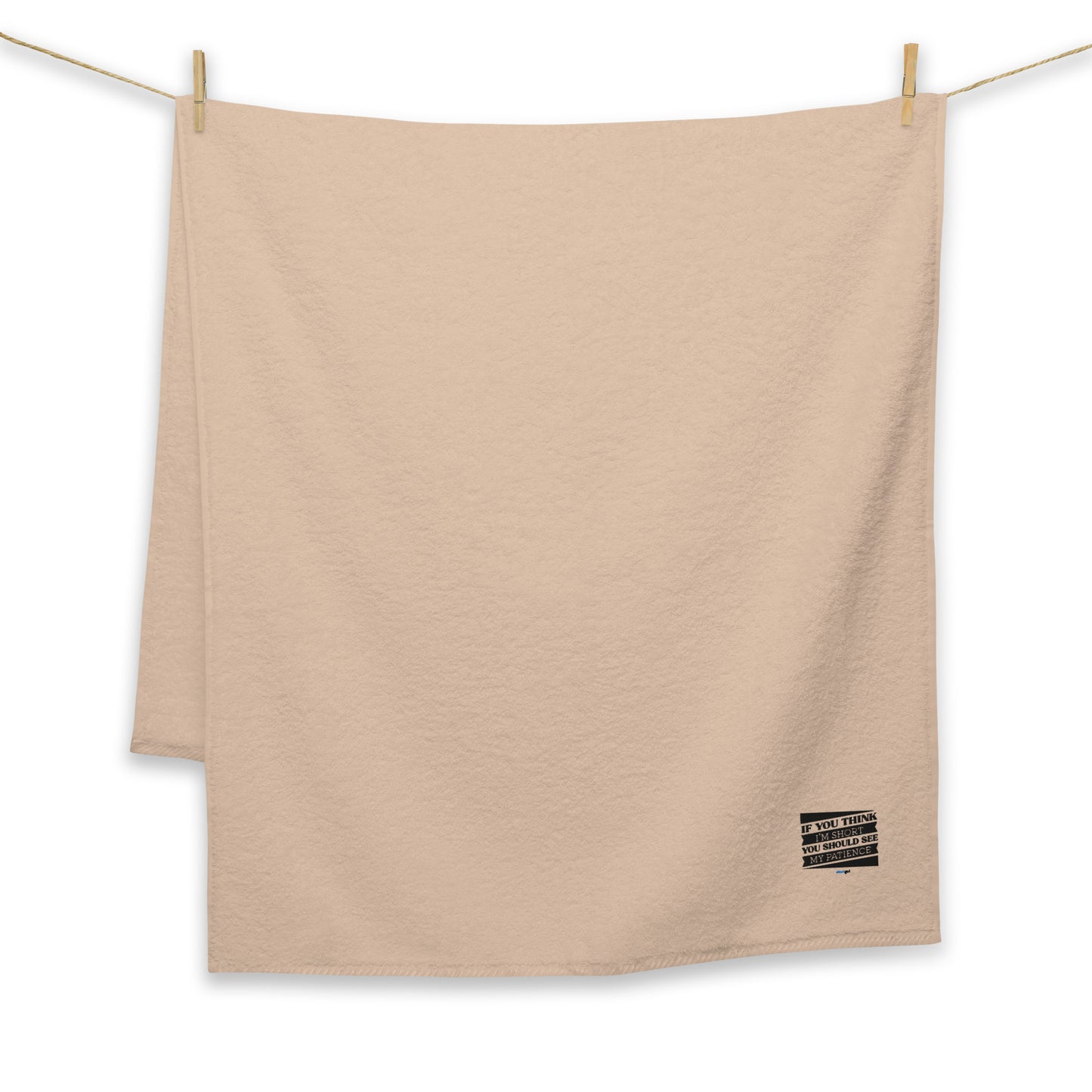 Turkish cotton towel - If you think I'm short, you should see my patience
