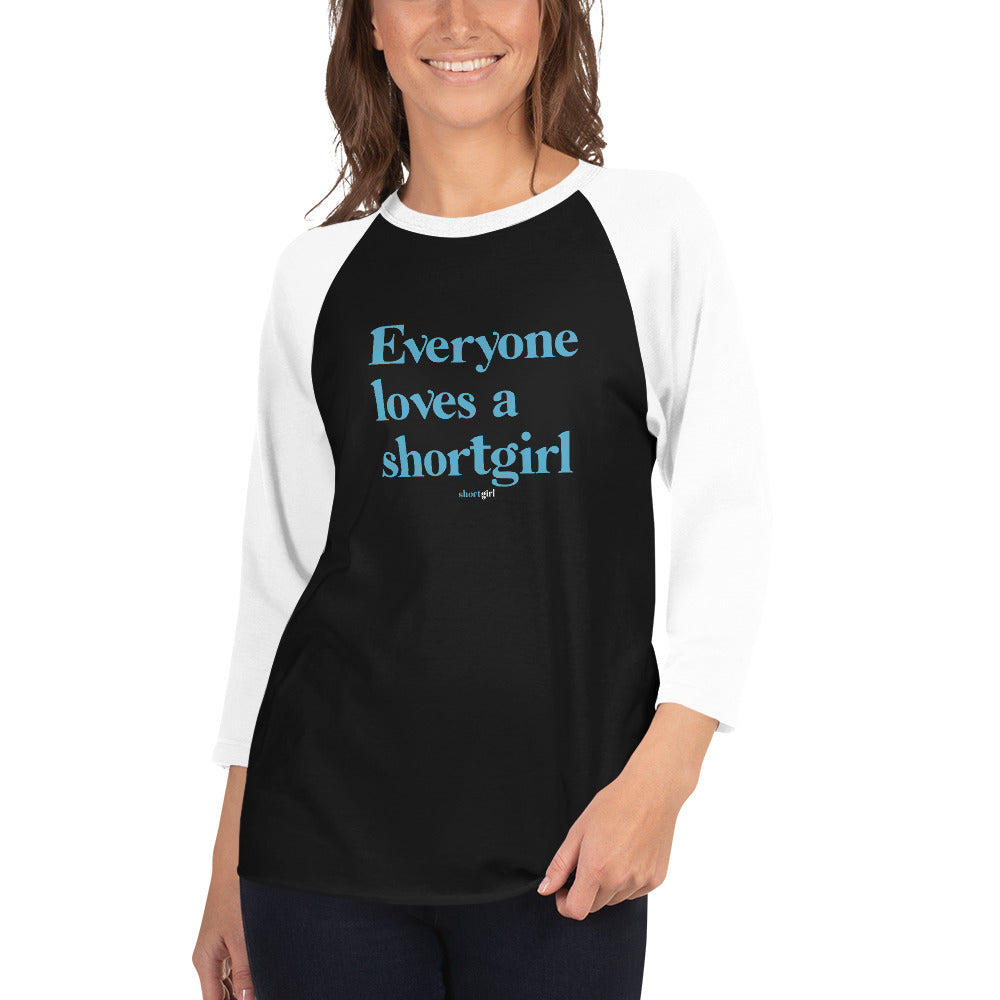 3/4 sleeve raglan shirt - Everyone loves a shortgirl