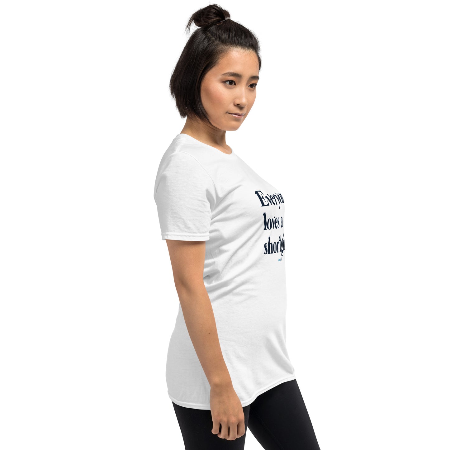 Short-Sleeve Unisex T-Shirt - Everyone Loves a shortgirl