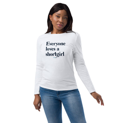 Unisex fashion long sleeve shirt - Everyone loves a shortgirl