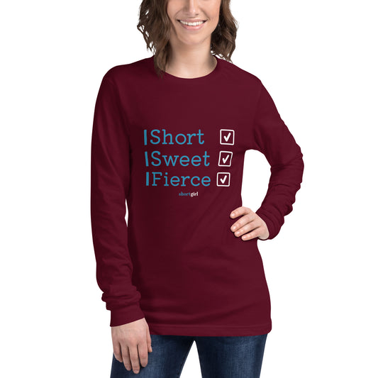 Unisex Long Sleeve Tee - Short, Sweet, Fierce