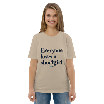 Unisex organic cotton t-shirt - Everyone Loves a shortgirl