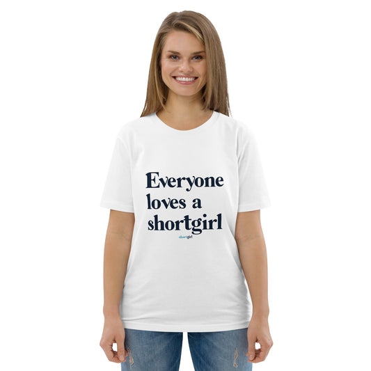 Unisex organic cotton t-shirt - Everyone Loves a shortgirl