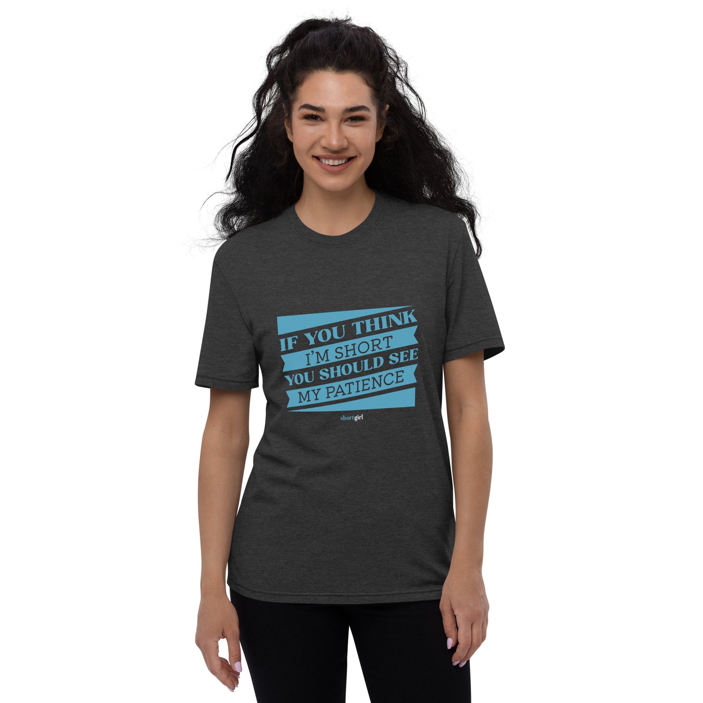 Unisex recycled t-shirt - If you think im short, you should see my patience