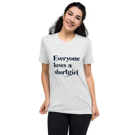 Short sleeve t-shirt - Everyone Loves a shortgirl