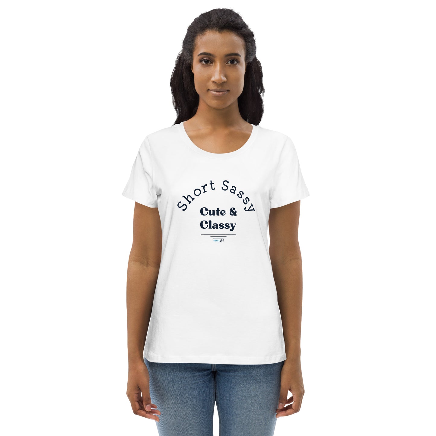 Women's fitted eco tee - Short, Sassy, Cute & Classy
