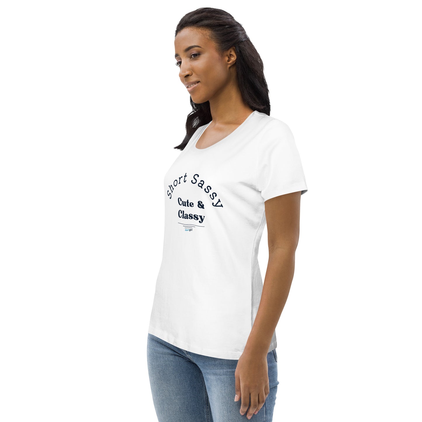 Women's fitted eco tee - Short, Sassy, Cute & Classy