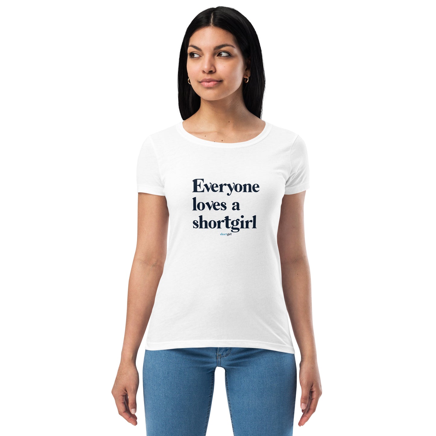 Women’s fitted t-shirt - Everyone Loves a shortgirl
