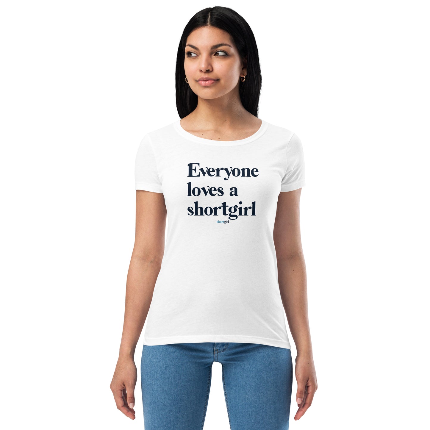 Women’s fitted t-shirt - Everyone loves a shortgirl