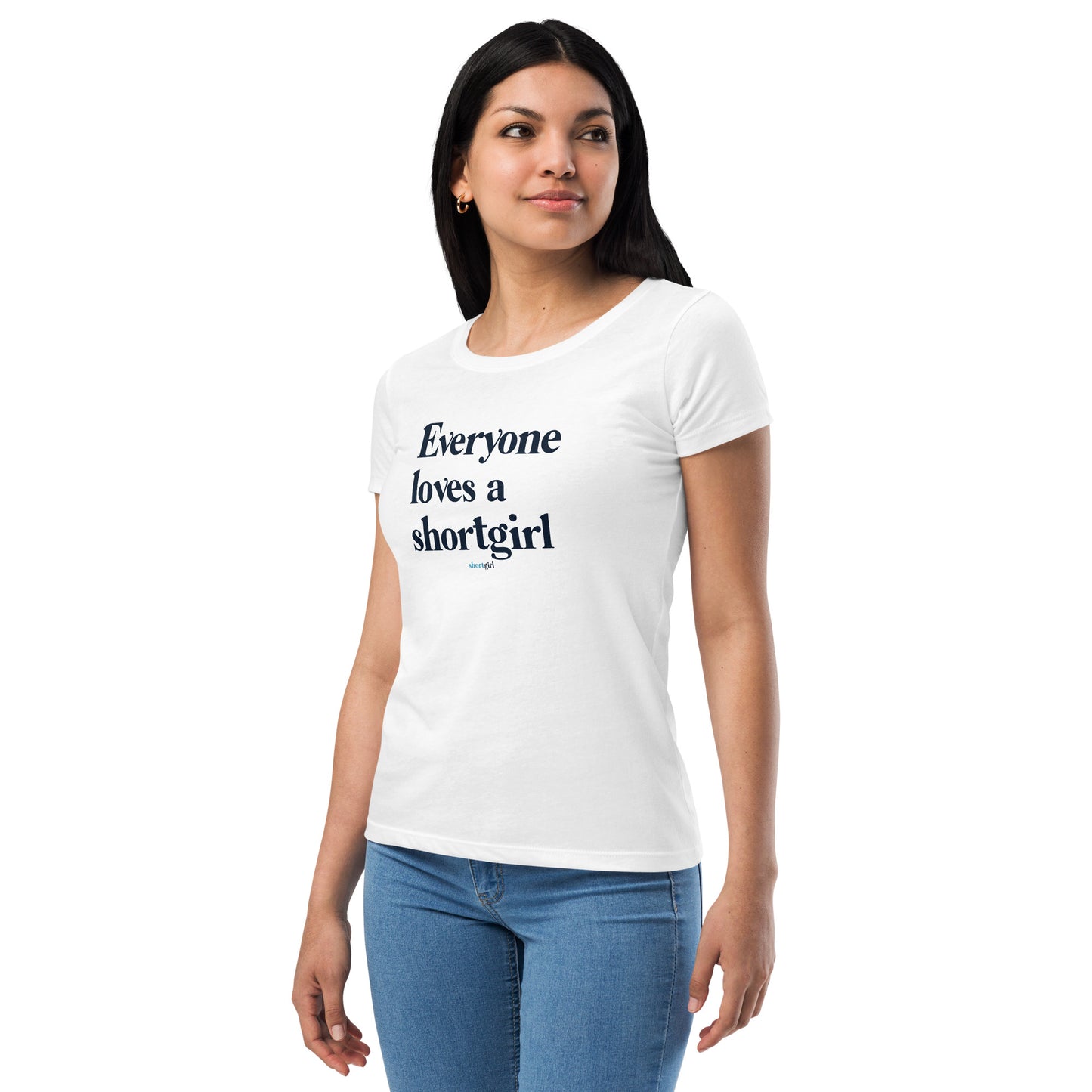 Women’s fitted t-shirt - Everyone loves a shortgirl
