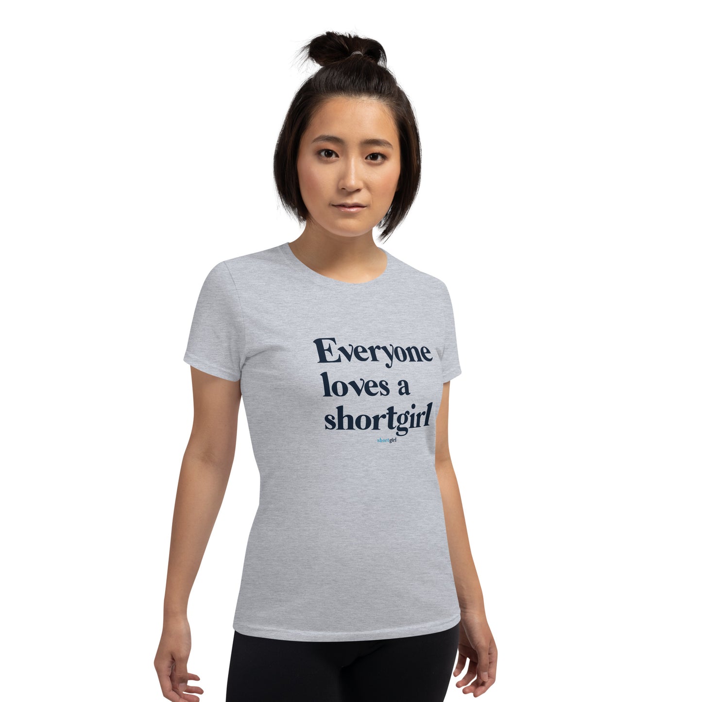 Women's short sleeve t-shirt - Everyone Loves a shortgirl