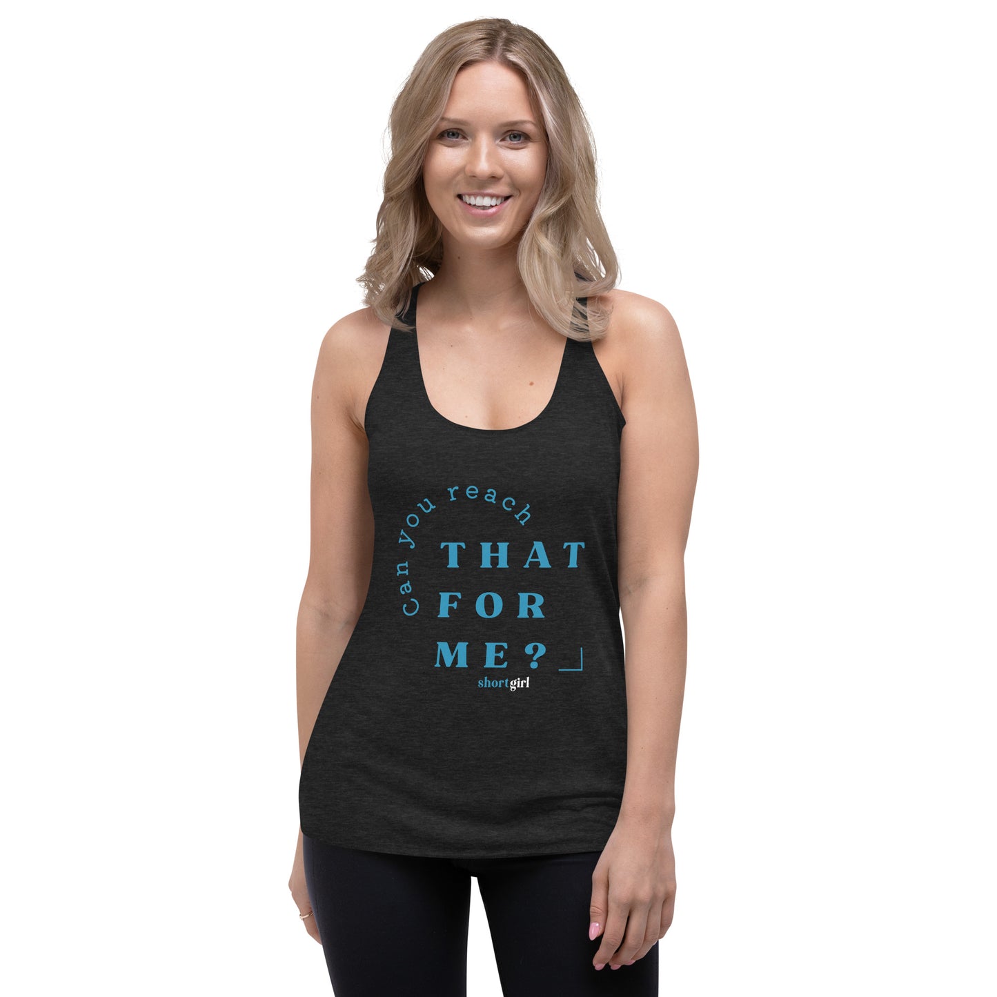 Women's Racerback Tank - can you reach that for me