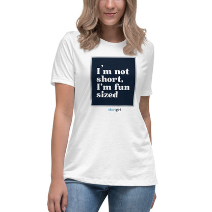 Women's Relaxed T-Shirt - I'm not short, I'm fun sized