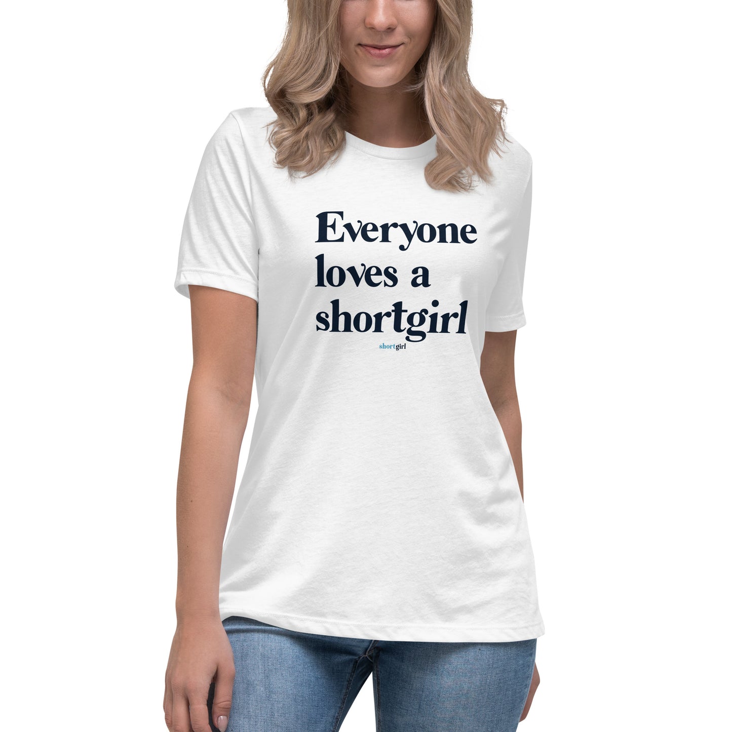 Women's Relaxed T-Shirt - Everyone loves a shortgirl